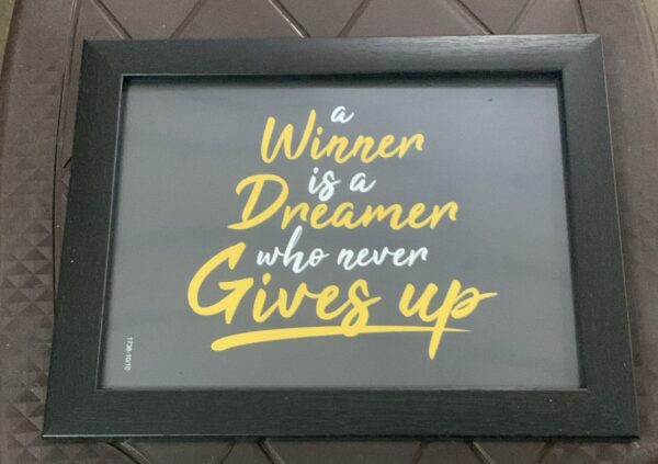 A Winner Is A Dreamer Who Never Gives Up Size 8 X 6 Inch