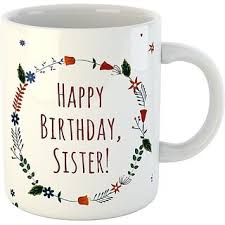 Printed Happy Birthday Sister Cup