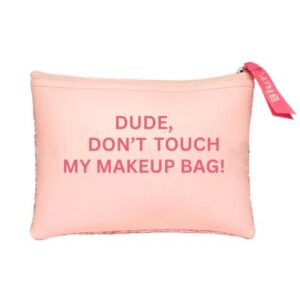 Private Label Dude Dont Touch My Makeup Bag