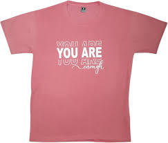 You Are Enough T Shirt For Women Pink Size Xs
